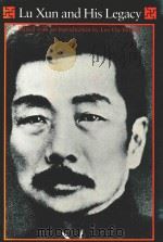 LU XUN AND HIS LEGACY 1985 PDF电子版封面 0520051580 LEO OU-FAN LEE