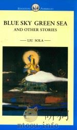 BLUE SKY GREEN SEA AND OTHER STORIES 1993 PDF电子版封面 9627255122 LIU SOLA