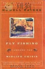 FLY FISHING THROUGH THE MIDLIFE CRISIS 1994 PDF电子版封面 0060834647 HOWELL RAINES