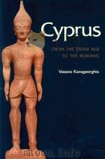 CYPRUS:FROM THE STONE AGE TO THE ROMANS WITH 137 ILLUSTRATIONS 1982 PDF电子版封面 0500021023