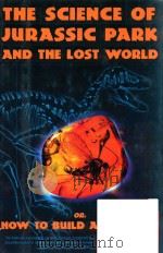 THE SCIENCE OF JURASSIC PARK AND THE LOST WORLD OR HOW TO BUILD A DINOSAUR（1997 PDF版）