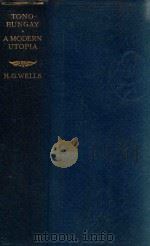 TONO-BUNGAY AND A MODERN UTOPIA PDF电子版封面 H.G.WELLS
