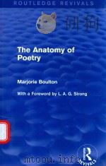 THE ANATOMY OF POETRY MARJORIE BOULTON 1953 PDF电子版封面 9780415722254 WITH A FOREWORD BY L.A.G.STRON