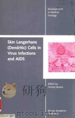 SKIN LANGERHANS (DENDRITIC) CELLS IN VIRUS INFECTIONS AND AIDS 1991 PDF电子版封面