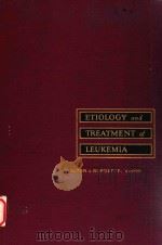 ETIOLOGY AND TREATMENT OF LEUKMIA 1958 PDF电子版封面