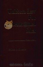 UNIFORM LAW FOR INTERNATIONAL SALES UNDER THE 1980 UNITED NATIONS CONVENTION THIRD EDITION 1999 PDF电子版封面 9041106448 JOHN O.HONNOLD