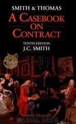 SMITH AND THOMAS A CASEBOOK ON CONTRACT TENTH EDITION 1996 PDF电子版封面 042153950X SIR JOHN SMITH