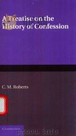 A TREATISE ON THE HISTORY OF CONFESSION UNTIL IT DEVELOPED INTO AURICULAR CONFESSION（1901 PDF版）
