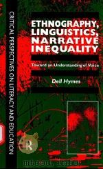 ETHNOGRAPHY,LINGUISTICS,NARRATIVE INEQUALITY TOWARD AN UNDERSTANDING OF VOICE 1996 PDF电子版封面 9781138969056 DELL HYMES