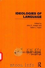IDEOLOGIES OF LANGUAGE 1990 PDF电子版封面 9780415715782 JOHN E.JOSEPH,TALBOT J.TAYLOR