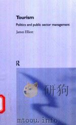 TOURISM POLITICS AND PUBLIC SECTOR MANAGEMENT 1997 PDF电子版封面 978138882195 JAMES ELLIOTT
