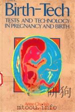 BIRTH-TECH:TESTS AND TECHNOLOGY IN PREGNANCY（1991 PDF版）