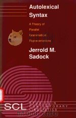 AUTOLEXICAL SYNTAX A THEORY OF PARALLEL GRAMMATICAL REPRESENTATIONS（1991 PDF版）
