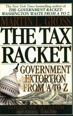 THE TAX RACKET GOVERNMENT EXTORTION FROM A TO Z（1995 PDF版）