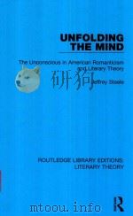 UNFOLDING THE MIND THE UNCONSCIOUS IN AMERICAN ROMANTICISM AND LITERARY THEORY（1987 PDF版）