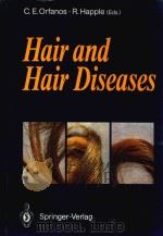 HAIR AND HAIR DISEASES 1990 PDF电子版封面 C.E.ORFANOS