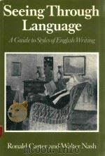 SEEING THROUGH LANGUAGE A GUIDE TO STYLES OF ENGLISH WRITING 1990 PDF电子版封面 0631151354