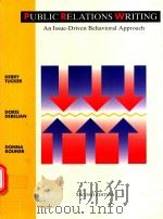 PUBLIC RELATIONS WRITING AN ISSUE-DRIVEN BEHAVIORAL APPROACH SECOND EDITION 1994 PDF电子版封面 0132269783
