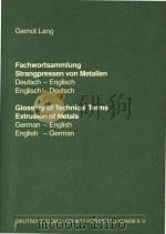 Fachwortsammlung Strangpressen von Metallen  Deutsch-Englisch Englisch-Deutsch = Glossary of technic（1982 PDF版）