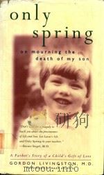 ONLY SPRING ON MOURNING THE DEATH OF MY SON 1995 PDF电子版封面 0062510606