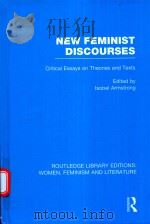 NEW FEMINIST DISCOURSES CRITICAL ESSAYS ON THEORIES AND TEXTS 1992 PDF电子版封面 9780415521666 ISOBEL ARMSTRONG