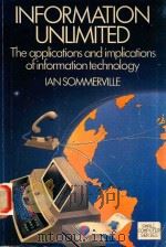 INFORMATION UNLIMITED THE APPLICATIONS AND IMPLICATIONS OF INFORMATION TECHNOLOGY（1983 PDF版）
