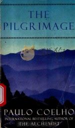 PAULO COELHO THE PILGRIMAGE A CONTEMPORARY QUEST FOR ANCIENT WISDOM 1992 PDF电子版封面 0060736291 ALAN R.CLARKE