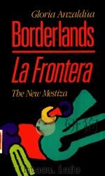 BORDERLANDS LA FRONTERA THE NEW MESTIZA（1987 PDF版）