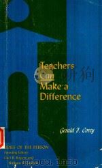 TEACHERS CAN MAKE A DIFFERENCE 1973 PDF电子版封面 0675090016 GERALD F.COREY