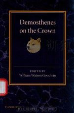 DEMOSTHENES ON THE CROWN 1970 PDF电子版封面 9781107651616 WILLIAM WATSON GOODWIN