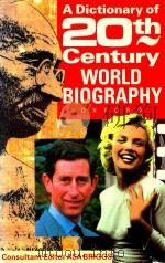 A DICTIONARY OF TWENTIETH CENTURY WORLD BIOGRAPHY（1992 PDF版）