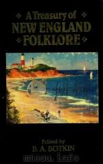 A TREASURY OF NEW ENGLAND FOLKLORE STORIES，BALLADS，AND TRADITIONS OF YANKEE FOLK REVISED EDITION（1989 PDF版）