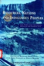 RESOURCES，NATIONS AND INDIGENOUS PEOPLES CASE STNDIES FROM AUSTRALASIA，MELANESIA AND SOUTBEAST ASIA（1996 PDF版）