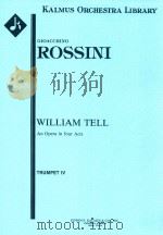 WILLIAM TELL AN OPERA IN FOUR ACTS TRUMPRT IV PDF电子版封面 GIOACCHINO ROSSINI