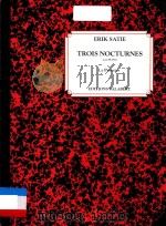 TROIS NOCTURNES PDF电子版封面 ERIK SATIE