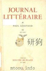 Journal litteraire III 1910-1921 1956 PDF电子版封面 2715205000 Paul Leautaud