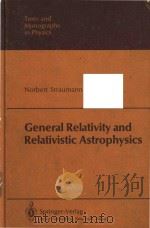 General Relativity and Relativistic Astrophysics With 81 Figures（1984 PDF版）