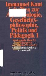 Immanuel Kant Schriften zur Anthropologie Geschictsphilosophie Politik und Padagogik 1（1977 PDF版）