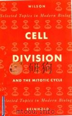 CELL DIVISION AND THE MITOTIC CYCLE 1966 PDF电子版封面 G.B.WILSON
