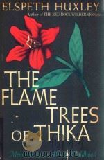THE FLAME TREES OF THIKA MEMORIES OF AN AFRICAN CBILDBOOD（1959 PDF版）
