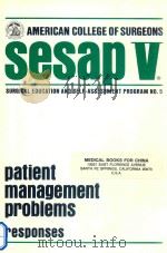SESAP Ⅴ SURGICAL EDUCATION AND SELF-ASSESSMENT PROGRAM NO.5 PATIENT MANAGEMENT PROBLEMS RESPONSES 1985 PDF电子版封面