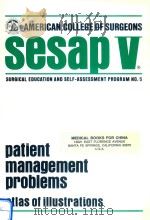 SESAP Ⅴ SURGICAL EDUCATION AND SELF-ASSESSMENT PROGRAM NO.5 PATIENT MANAGEMENT PROBLEMS ATLAS OF ILL（1985 PDF版）