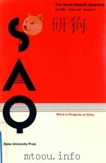THE SOUTH ATLANTIC QUARTERLY VOLUME 86 NUMBER 4 1987 PDF电子版封面 WORK IN PROGRESS AT DUKE