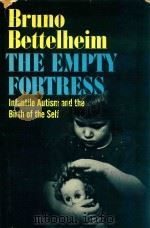 THE EMPTY FORTRESS INFANTILE AUTISM AND THE BIRTH OF THE SELF（1967 PDF版）