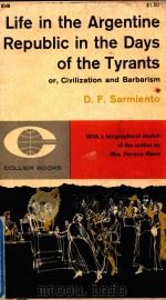 LIFE IN THE ARGENTINE REPUBLIC IN THE DAYS OF THE TYRANTS OR.CIVILIZATION AND BARBARISM（1961 PDF版）