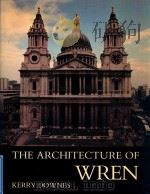 THE ARCHITECTURE OF WREN 1988 PDF电子版封面 0951387707 KERRY DOWNES