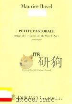PETITE PASTORLE EXTRAIT DES CONTES DE MA MERE I'OYE POUR ORGUE PDF电子版封面 MAURICE RAVEL