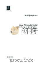 NEUE ALEXANDERLIEDER FUNF GEDICHTE VON ERNST HERBECK FUR BARITON UND KLAVIER UE 32369 PDF电子版封面 WOLFGANG RIHM