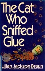 THE CAT WHO SNIFFED GLUE 1988 PDF电子版封面 039913381X