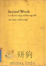 BEYOND WORDS CERTIFICATE READING AND LISTENING SKILLS 1976 PDF电子版封面 0521209889 ALAN MALEY AND ALAN DUFF
